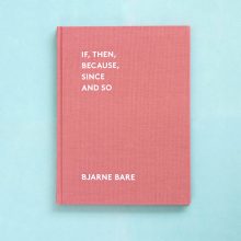 BJARNE BARE If, Then, Because, Since and So 1 BJARNE BARE If, Then, Because, Since and So