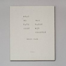 Robert Frank What We Have Seen 1 ROBERT FRANK What We Have Seen