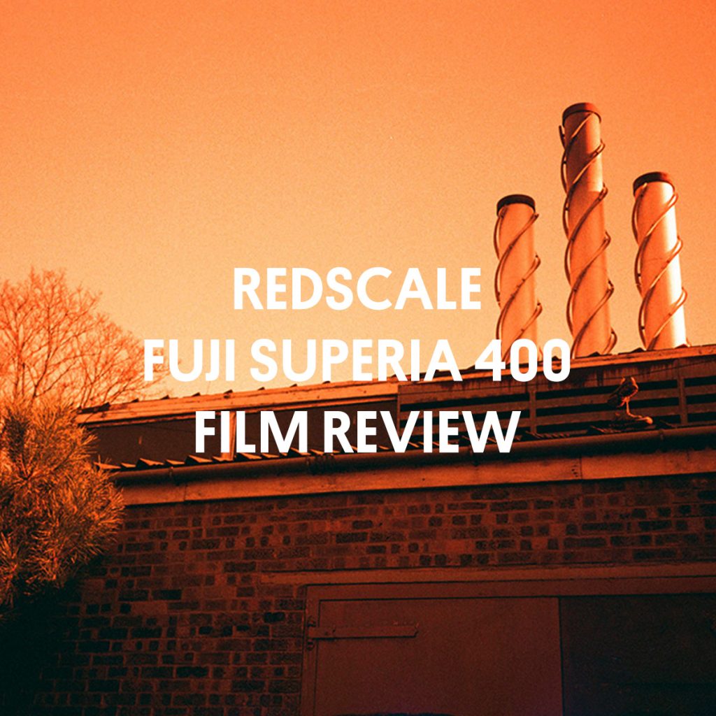 REDSCALE FUJI SUPERIA 400 FILM REVIEW