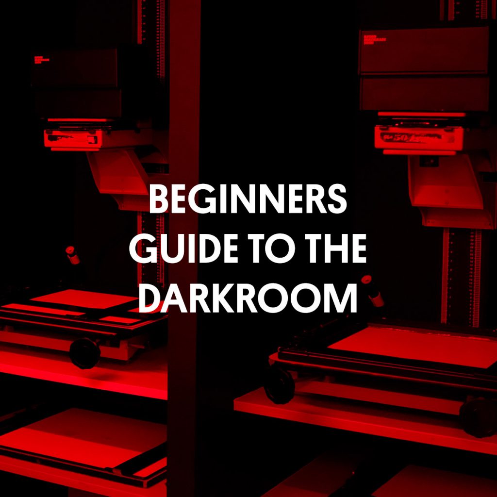 BEGINNERS GUIDE TO THE DARKROOM
