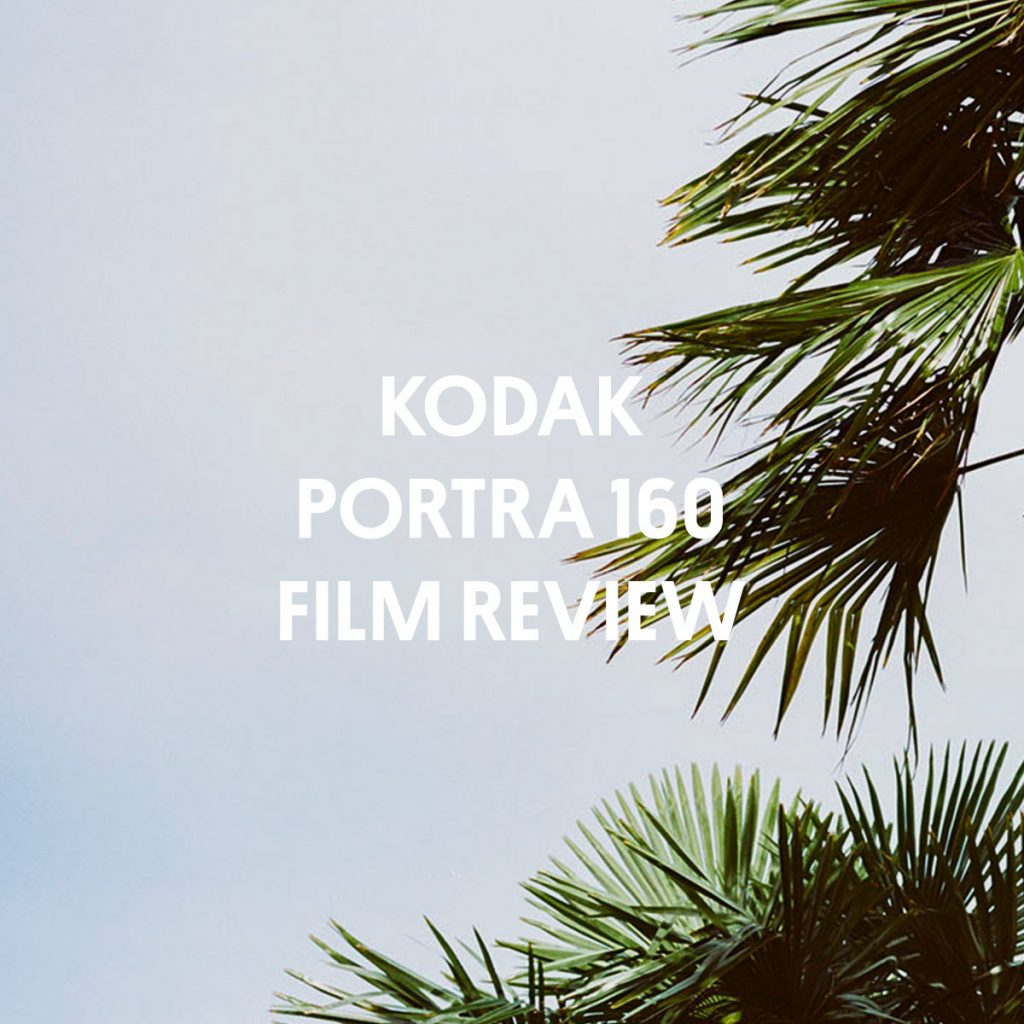 KODAK PORTRA 160 FILM REVIEW