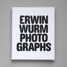 ERWIN WURM Photographs 1 ERWIN WURM Photographs