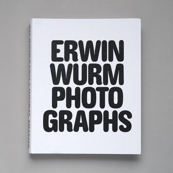 ERWIN WURM Photographs