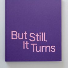 PAUL GRAHAM (ed.) But Still, It Turns