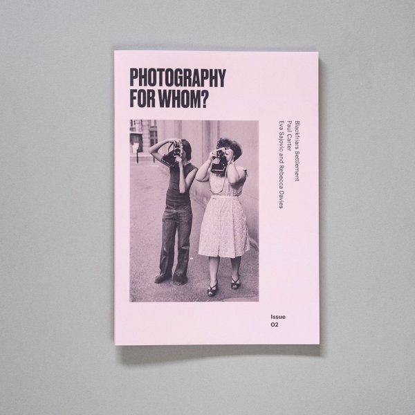 Photography For Whom? Issue 02