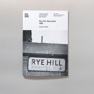 CAROLYN SCOTT Rye Hill, Newcastle 1968 Café Royal Books