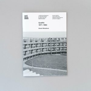 DANIEL MEADOWS Graffiti 1971–1983 Café Royal Books