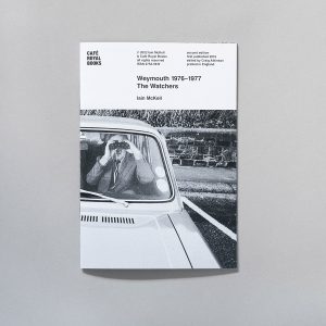 IAIN MCKELL Weymouth 1976–1977 The Watchers Café Royal Books