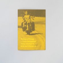 RICHARD PRINCE + ZACH SEBASTIAN They Started It... And We'll Finish It RICHARD PRINCE + ZACH SEBASTIAN They Started It... And We'll Finish It