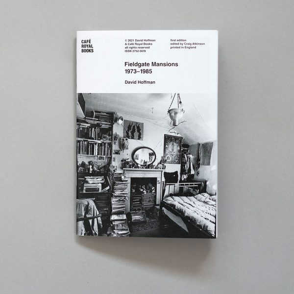 DAVID HOFFMAN Fieldgate Mansions 1973–1985 Café Royal Books