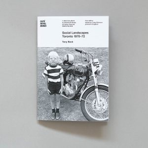 TONY BOCK Social Landscapes Toronto 1970-72 Café Royal Books