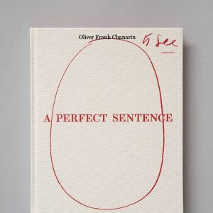 OLIVER FRANK CHANARIN A Perfect Sentence