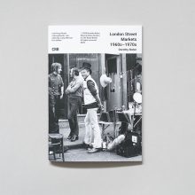 DOROTHY BOHM London Street Markets 1960s–1970s DOROTHY BOHM London Street Markets 1960s–1970s