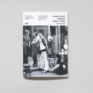 DOROTHY BOHM London Street Markets 1960s–1970s