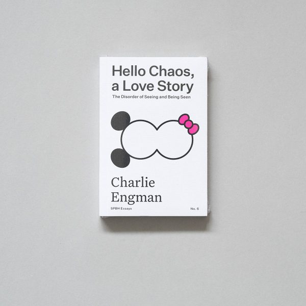CHARLIE ENGMAN Hello Chaos, a Love Story