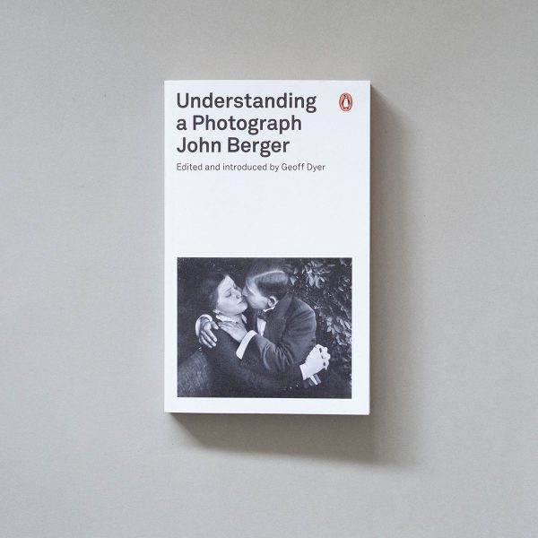 JOHN BERGER Understanding A Photograph