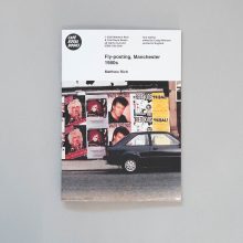 MATTHEW RICH Fly-posting, Manchester 1980s