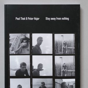 PAUL THEK & PETER HUJAR Stay Away From Nothing