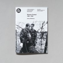 JENNY MATTHEWS Women Protest 1981–1991 JENNY MATTHEWS Women Protest 1981–1991