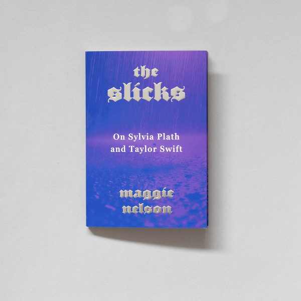 MAGGIE NELSON The Slicks MAGGIE NELSON The Slicks