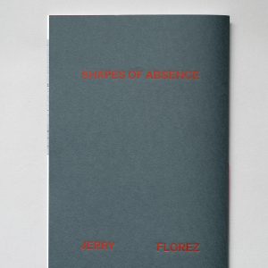 JERRY FLOREZ Shapes Of Absence